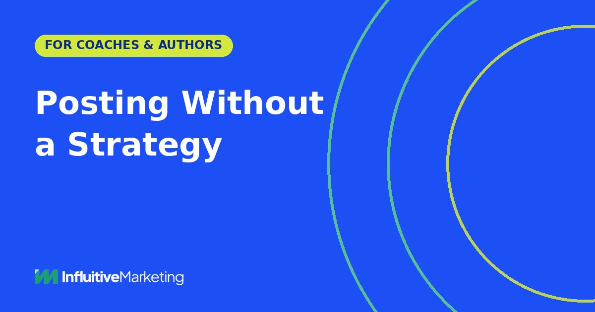 Featured image: Posting Without a Strategy
