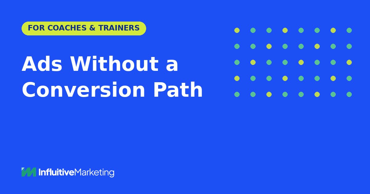 Featured image: Ads Without a Conversion Path